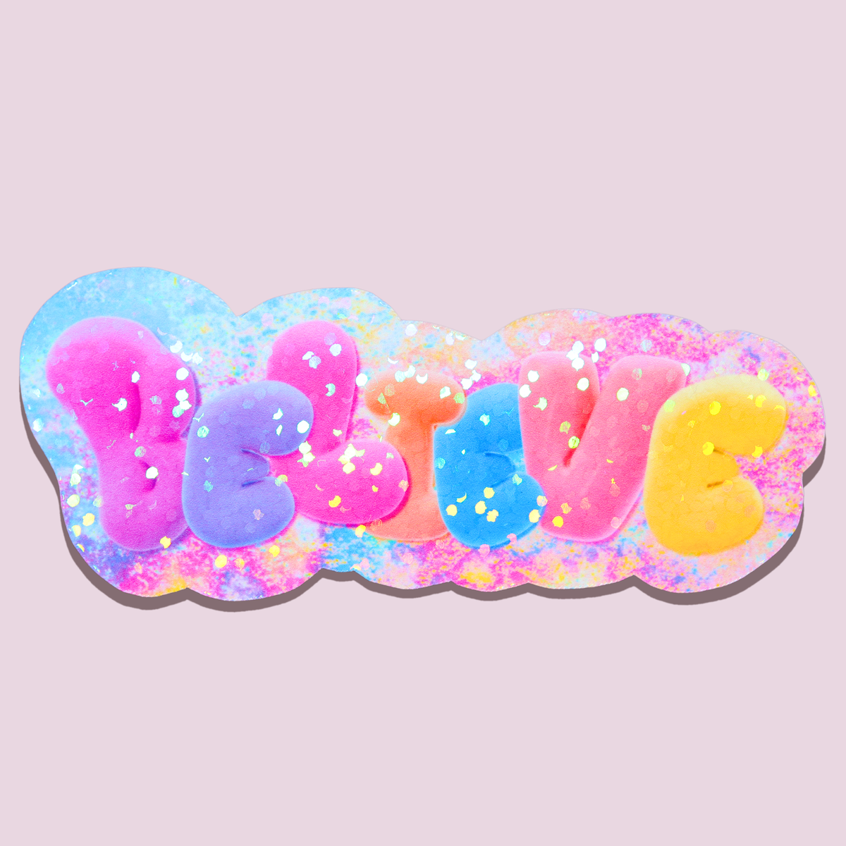 Believe Sticker