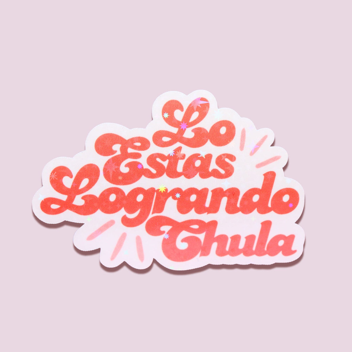 Lo Estas Logrando Chula Sticker