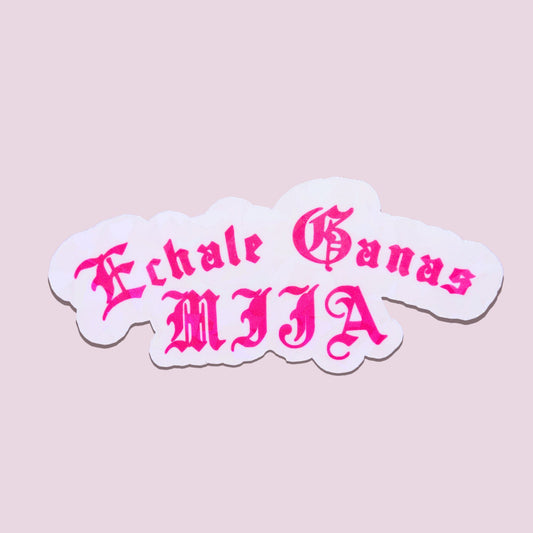 Echale Ganas Mija Pink Sticker