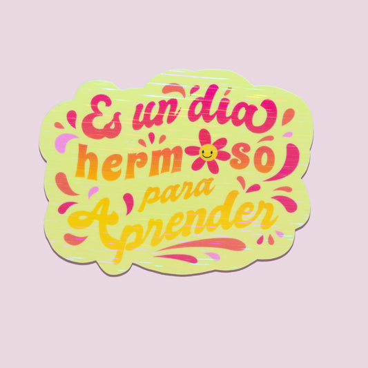 Es Un Dia Hermoso Para Aprender Sticker