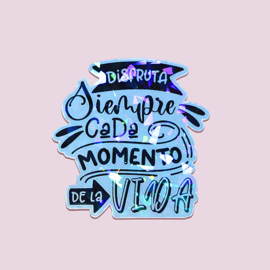 Disfruta Cada Momento De La Vida Sticker