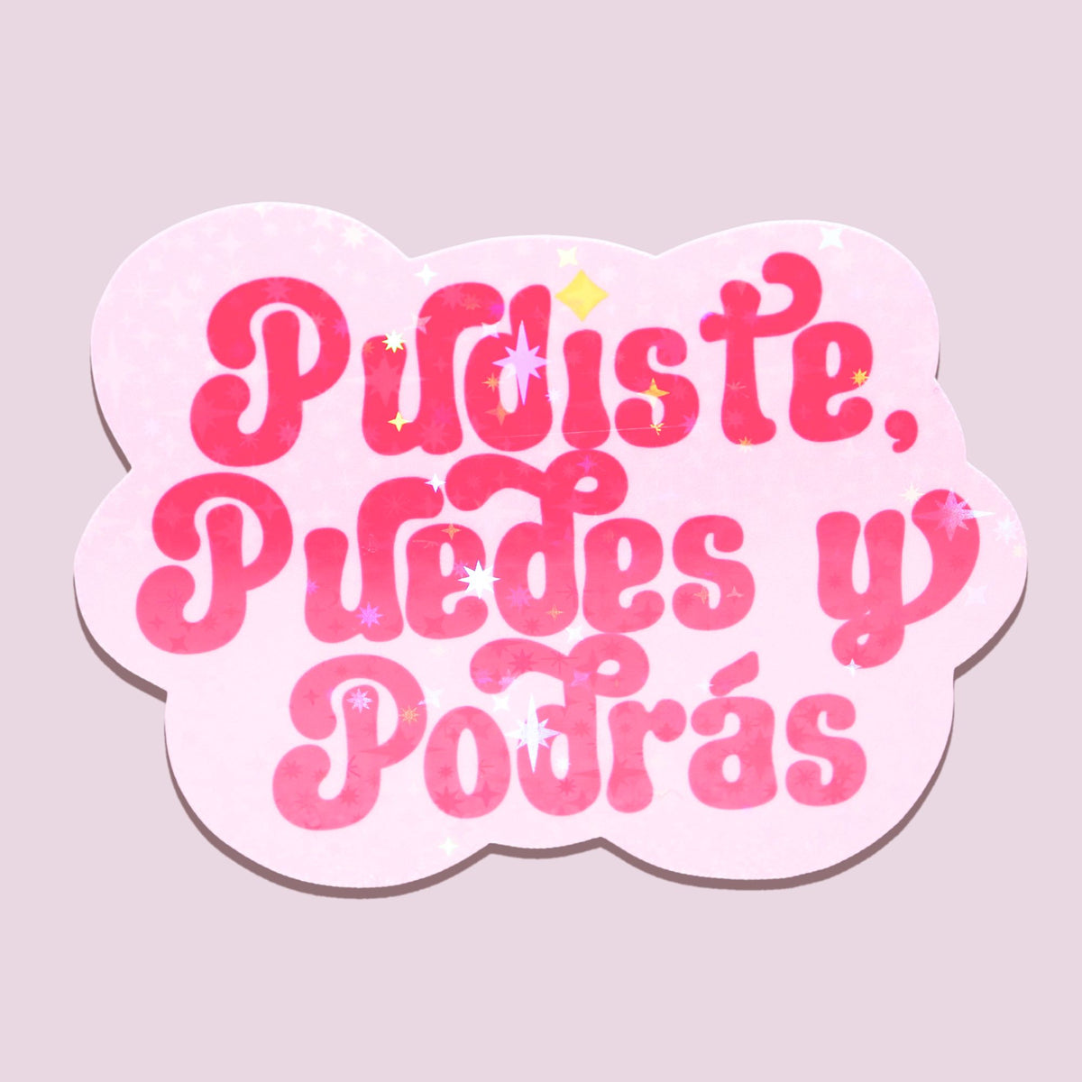 Pink Pudiste Puedes Y Podras Holographic Sticker