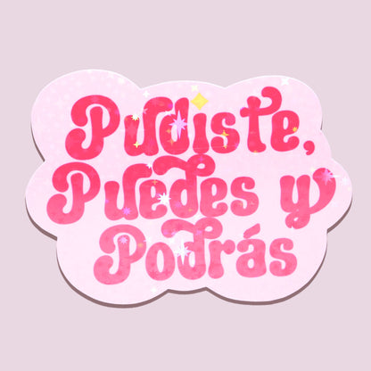 Pink Pudiste Puedes Y Podras Holographic Sticker