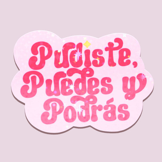 Pink Pudiste Puedes Y Podras Holographic Sticker