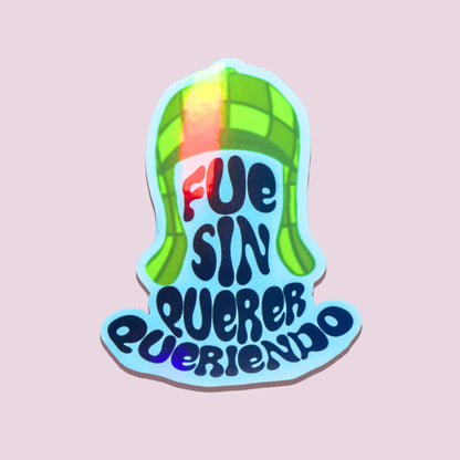 Fue Sin Querer Queriendo Sticker