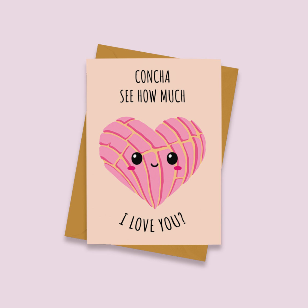 Concha See How Much I Love You Card