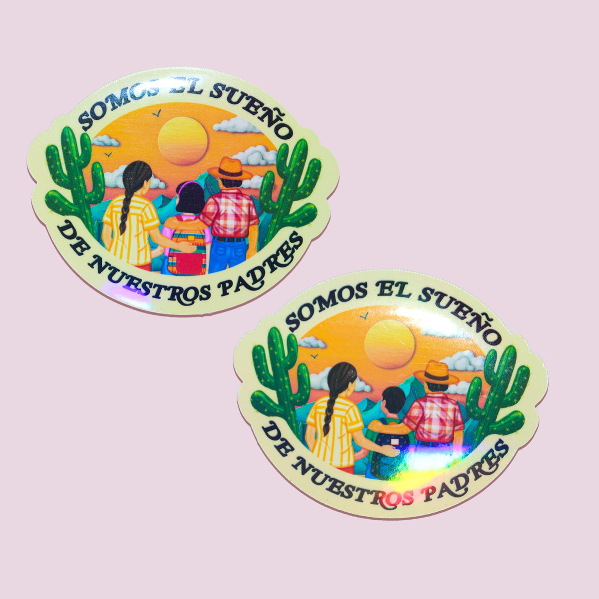 Somos El Sueño De Nuestros Padres Sticker