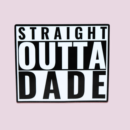 Straight Outta Dade Sticker