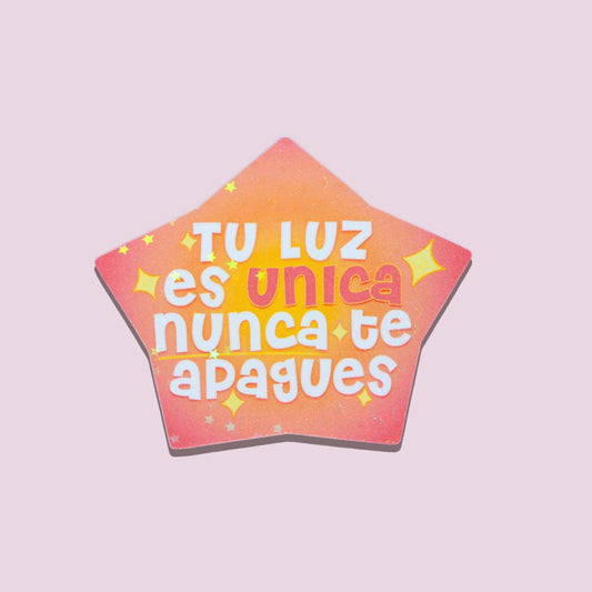 Tu Luz Es Unica Sticker