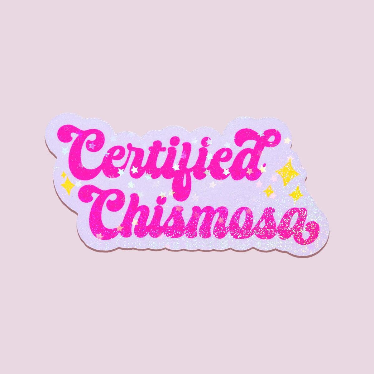 Certified Chismosa Sticker