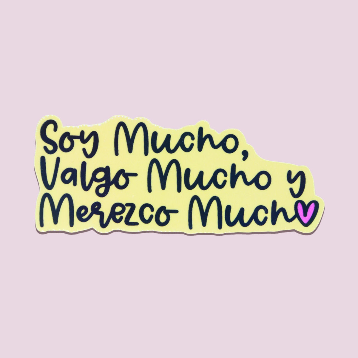 Soy Mucho, Valgo Mucho, Merezco Mucho Sticker
