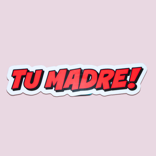 Tu Madre Sticker