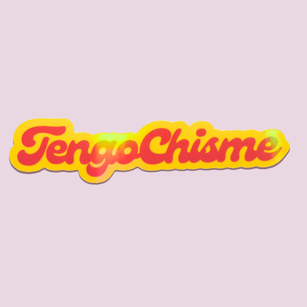 Tengo Chisme Sticker