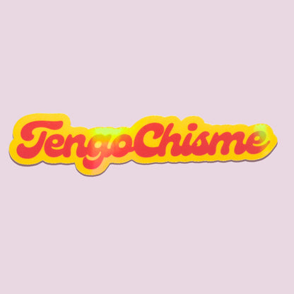 Tengo Chisme Sticker
