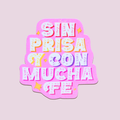 Sin Prisa Y Con Mucha Fe Sticker