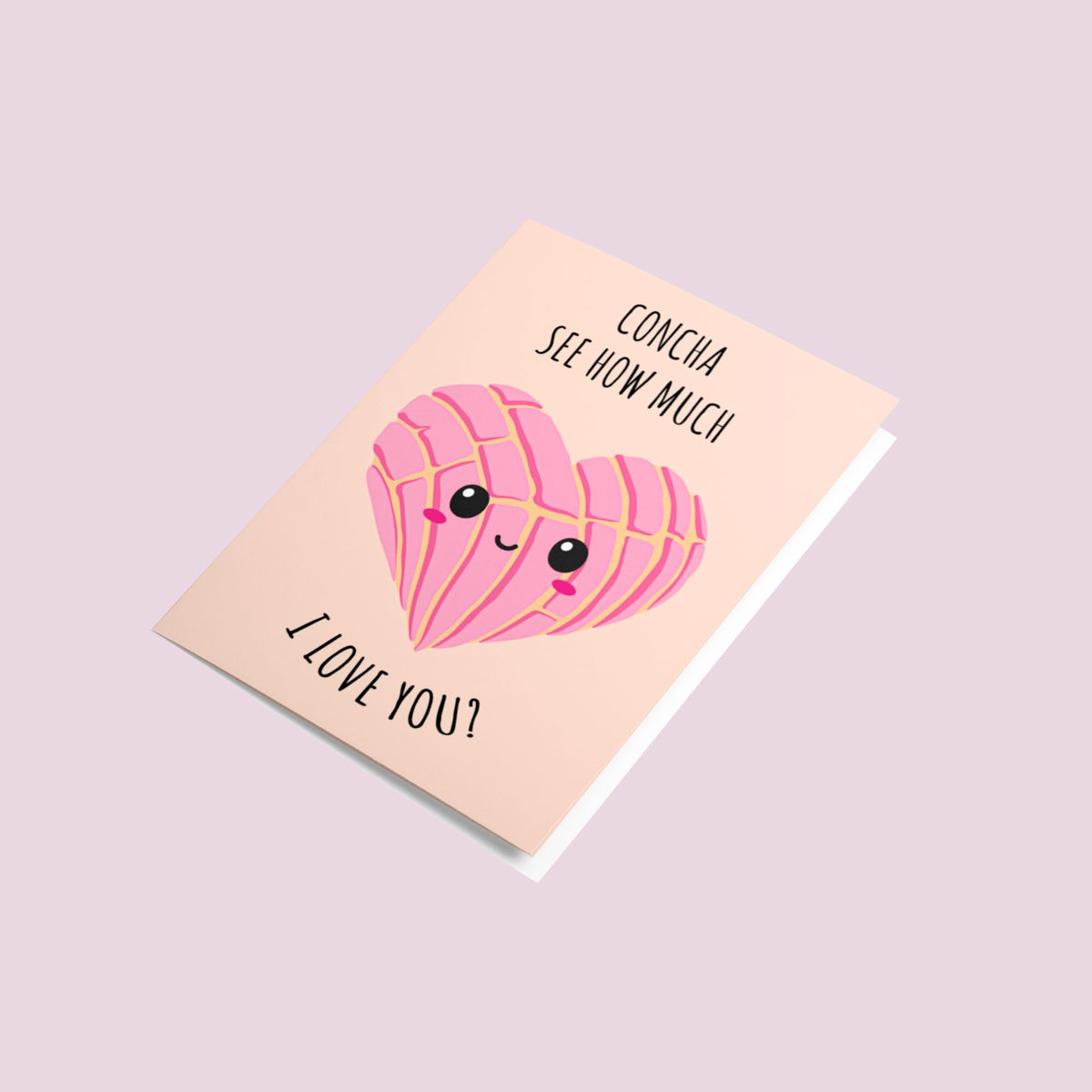 Concha See How Much I Love You Card