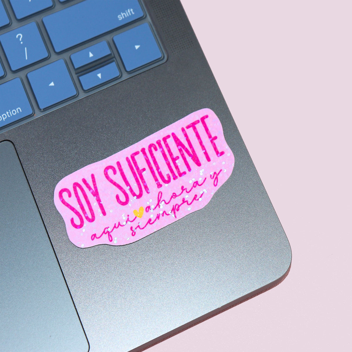 Soy Suficiente Aqui Ahora Y Siempre Sticker