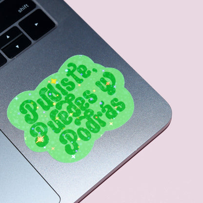 Holographic Green Pudiste Puedes Y Podrás Sticker