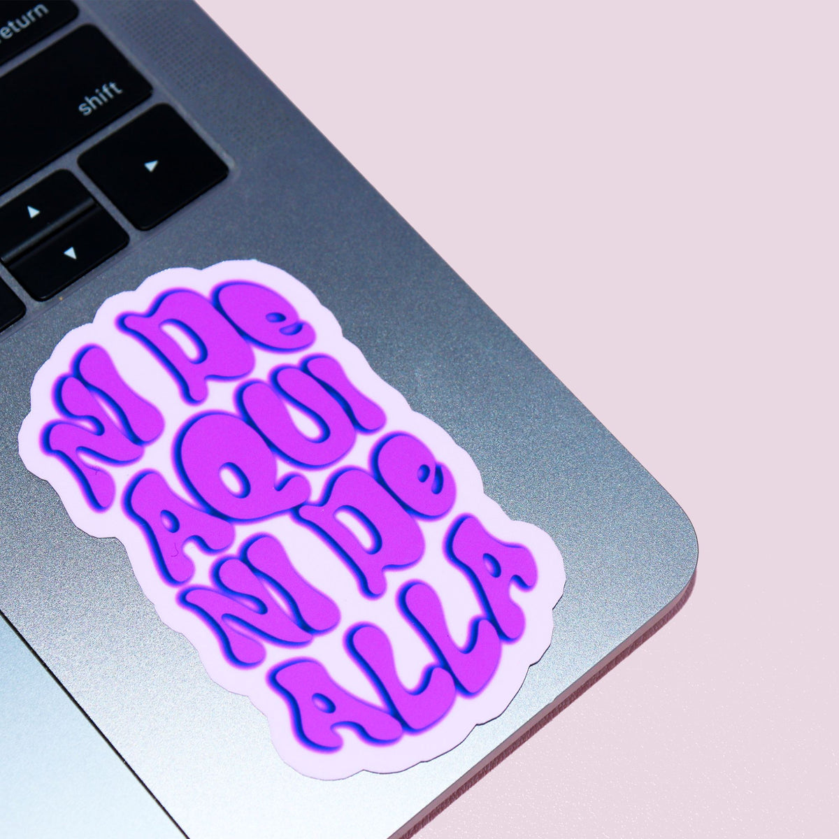 Ni De Aqui Ni De Alla Sticker