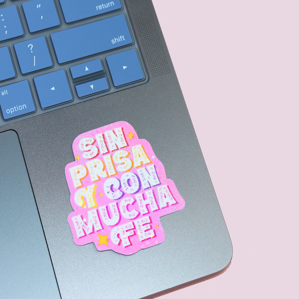 Sin Prisa Y Con Mucha Fe Sticker