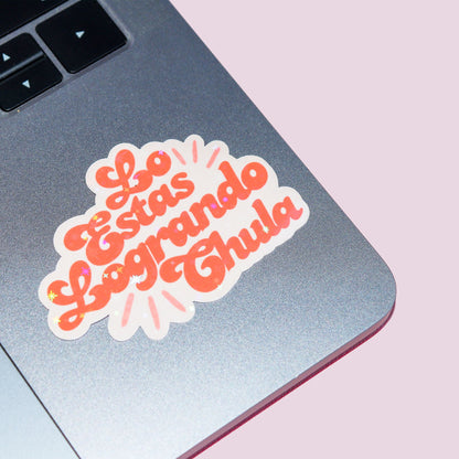 Lo Estas Logrando Chula Sticker