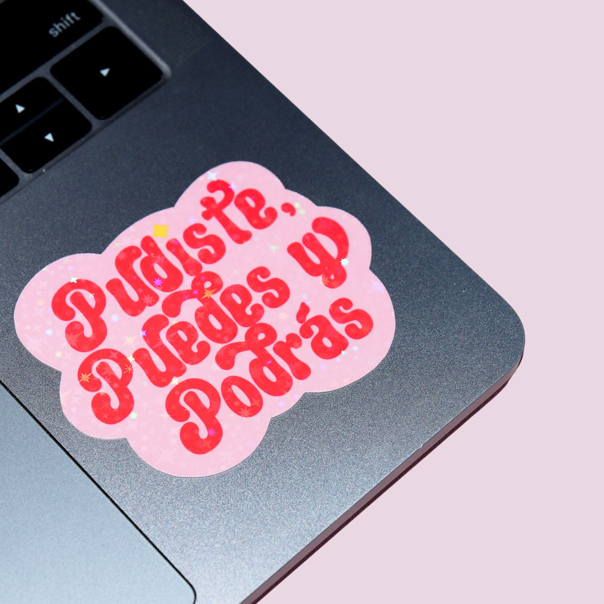 Pink Pudiste Puedes Y Podras Holographic Sticker