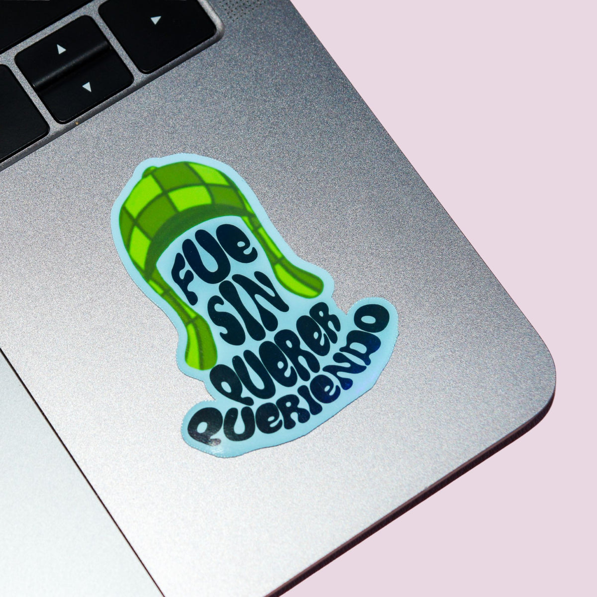 Fue Sin Querer Queriendo Sticker