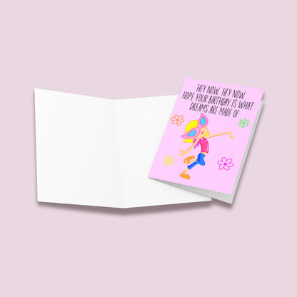 Hey Now Dreams Are Made Birthday Card