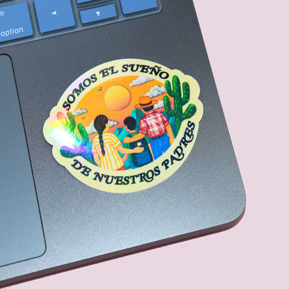Somos El Sueño De Nuestros Padres Sticker